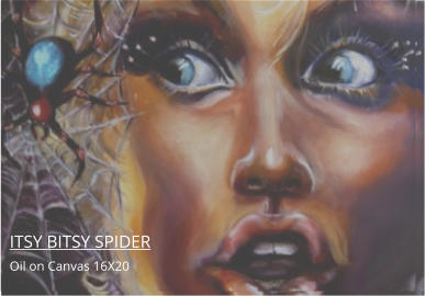 Art- ITSY BITSY SPIDER Oil on Canvas 16X20